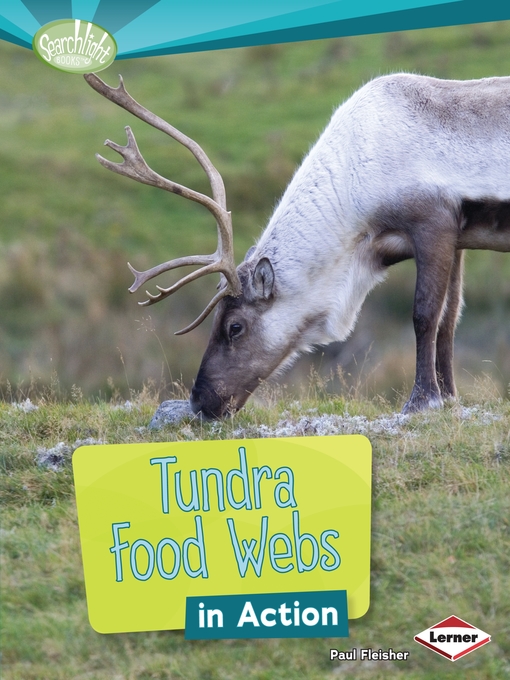 Title details for Tundra Food Webs in Action by Paul Fleisher - Available